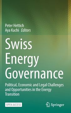 portada Swiss Energy Governance: Political, Economic and Legal Challenges and Opportunities in the Energy Transition (en Inglés)