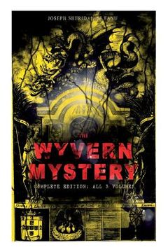 portada THE WYVERN MYSTERY (Complete Edition: All 3 Volumes): Spine-Chilling Mystery Novel of Gothic Horror and Suspense (en Inglés)
