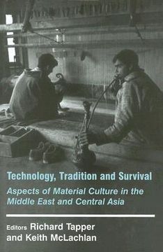 portada technology, tradition and survival: aspects of material culture in the middle east and central asia (en Inglés)