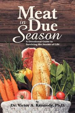 portada Meat in Due Season: A Devotional Guide to Surviving the Storms of Life (en Inglés)