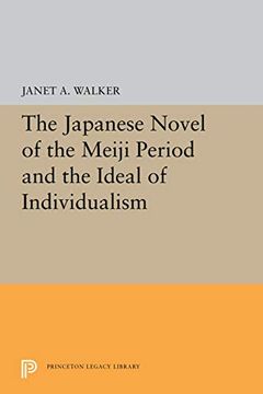 portada The Japanese Novel of the Meiji Period and the Ideal of Individualism (Princeton Legacy Library) (en Inglés)