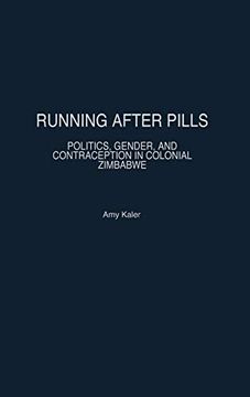 portada Running After Pills: Politics, Gender, and Contraception in Colonial Zimbabwe (en Inglés)