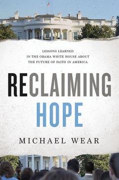portada Reclaiming Hope: Lessons Learned in the Obama White House About the Future of Faith in America (in English)