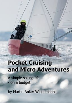 portada Pocket Cruising and Micro Adventures: A simple sailing life - on a budget (en Inglés)