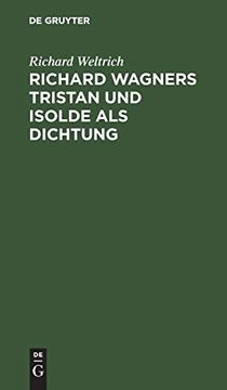 portada Richard Wagners Tristan und Isolde als Dichtung: Nebst Einigen Allgemeinen Bemerkungen Über Wagners Kunst (en Alemán)