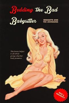 portada Bedding the Bad Babysitter: Bridgette and the Johnsons (en Inglés)