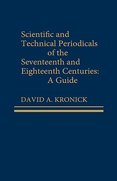 portada scientific and technical periodicals of the seventeenth and eighteenth centuries: a guide (en Inglés)