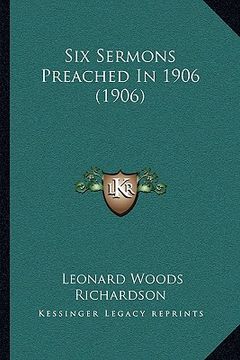portada six sermons preached in 1906 (1906) (en Inglés)