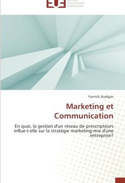 portada Marketing et Communication: En quoi, la gestion d'un réseau de prescripteurs influe-t-elle sur la stratégie marketing-mix d'une entreprise?