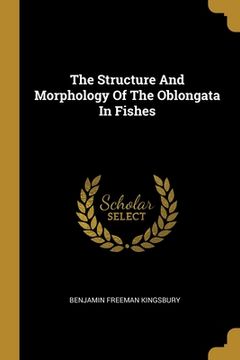 portada The Structure And Morphology Of The Oblongata In Fishes (en Inglés)