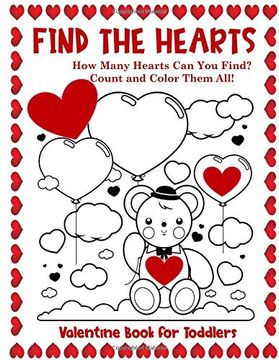 portada Valentine Book for Toddlers Find the Hearts: Count and Color all the Hearts Coloring and Activity Book (en Inglés)
