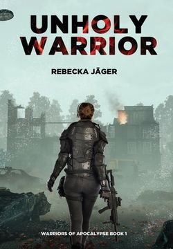 portada Unholy Warrior: Post-apocalyptic Spy Thriller (en Inglés)