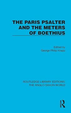 portada The Paris Psalter and the Meters of Boethius (Routledge Library Editions: The Anglo-Saxon World) (en Inglés)