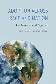 portada Adoption Across Race and Nation: Us Histories and Legacies (en Inglés)