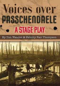 portada Voices over Passchendaele: A Stage Play (en Inglés)