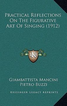 portada practical reflections on the figurative art of singing (1912) (in English)