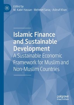 portada Islamic Finance and Sustainable Development: A Sustainable Economic Framework for Muslim and Non-Muslim Countries (en Inglés)
