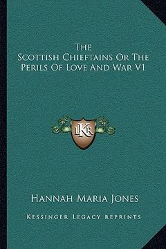 portada the scottish chieftains or the perils of love and war v1