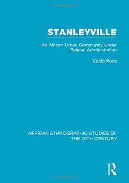 portada Stanleyville: An African Urban Community Under Belgian Administration (en Inglés)