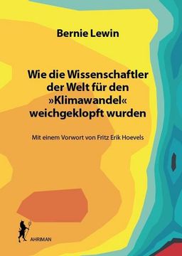 portada Wie die Wissenschaftler der Welt für den »Klimawandel« Weichgeklopft Wurden (in German)