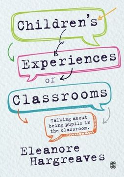 portada Children's Experiences of Classrooms: Talking about Being Pupils in the Classroom (en Inglés)