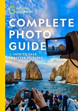 portada National Geographic Complete Photo Guide: How to Take Better Pictures 