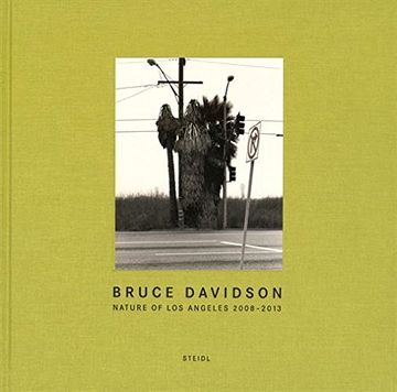 portada Bruce Davidson: Nature of Los Angeles 2008 - 2013