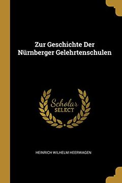 portada Zur Geschichte Der Nürnberger Gelehrtenschulen (in German)