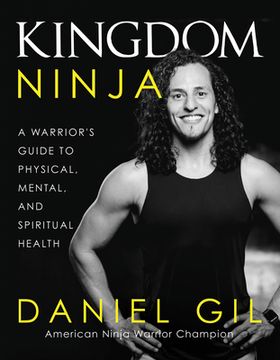 portada Kingdom Ninja: A Warrior's Guide to Physical, Mental, and Spiritual Health (en Inglés)