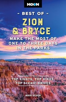 portada Moon Best of Zion & Bryce: Make the Most of One to Three Days in the Parks (en Inglés)