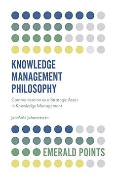 portada Knowledge Management Philosophy: Communication as a Strategic Asset in Knowledge Management (Emerald Points) (en Inglés)