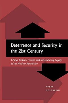 portada Deterrence and Security in the 21St Century: China, Britain, France, and the Enduring Legacy of the Nuclear Revolution (en Inglés)