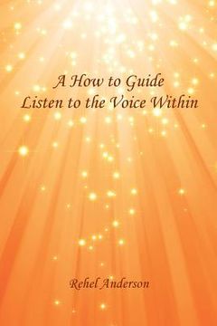 portada A How to Guide Listen to the Voice Within (en Inglés)