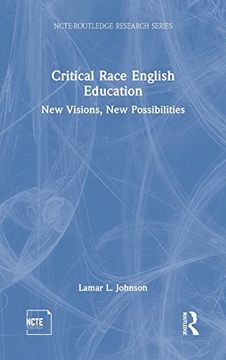 portada Critical Race English Education: New Visions, new Possibilities: 1 (Ncte-Routledge Research Series) (en Inglés)