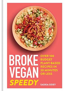 portada Broke Vegan: Speedy: Over 100 Budget Plant-Based Recipes in 30 Minutes or Less (en Inglés)