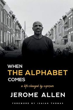 portada When the Alphabet Comes: A Life Changed by Exposure (en Inglés)