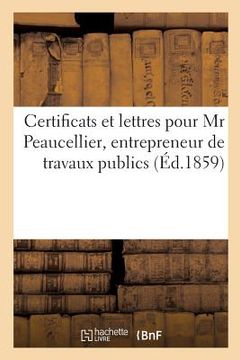 portada Certificats Et Lettres Pour MR Peaucellier, Entrepreneur de Travaux Publics (en Francés)