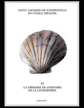 portada Saint-Jacques-de-Compostelle en Galice, Espagne et la mémoire de l'histoire de la lithosphère. (en Francés)