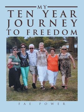 portada My Ten Year Journey to Freedom (en Inglés)