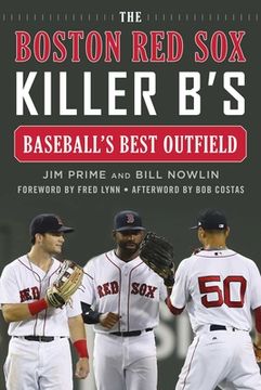 portada The Boston red sox Killer B'S: Baseball’S Best Outfield (en Inglés)