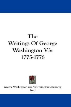portada the writings of george washington v3: 1775-1776 (en Inglés)