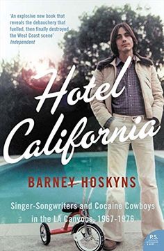 portada Hotel California: Singer-Songwriters and Cocaine Cowboys in the la Canyons, 1967-1976 
