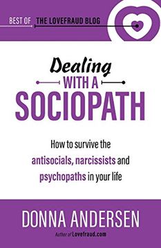 portada Dealing With a Sociopath: How to Survive the Antisocials, Narcissists and Psychopaths in Your Life (Best of the Lovefraud Blog) (en Inglés)