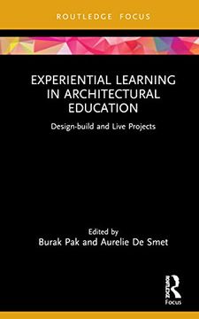 portada Experiential Learning in Architectural Education: Design-Build and Live Projects (Routledge Focus on Design Pedagogy) (en Inglés)