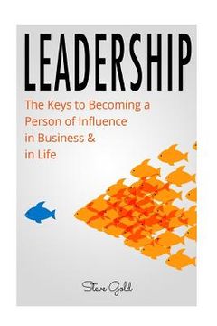 portada Leadership: How To Lead: The Keys to Becoming a Person of Influence in Business & in Life (en Inglés)