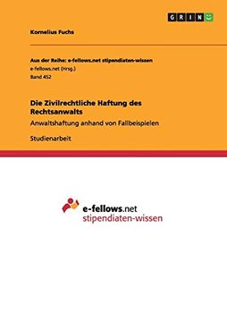 portada Die Zivilrechtliche Haftung des Rechtsanwalts Anwaltshaftung Anhand von Fallbeispielen (in German)