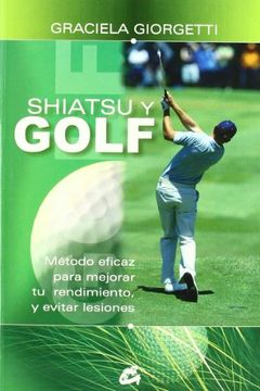 portada SHIATSU Y GOLF: MÉTODO EFICAZ PARA MEJORAR TU RENDIMIENTO Y EVITAR LESIONES (in Spanish)