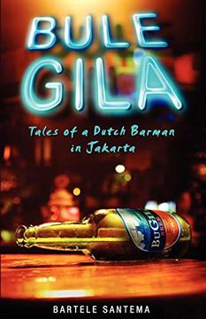 portada Bule Gila: Tales of a Dutch Barman in Jakarta (en Inglés)