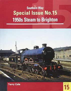 portada The Southern way Special Issue 15: Steam Around Brighton (en Inglés)