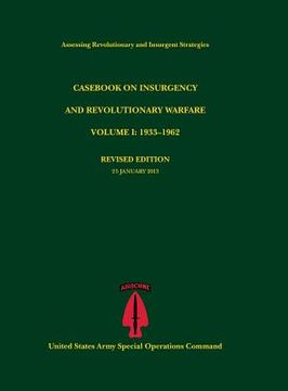 portada Casebook on Insurgency and Revolutionary Warfare, Volume I: 1933-1962 (Assessing Revolutionary and Insurgent Strategies Series) (en Inglés)